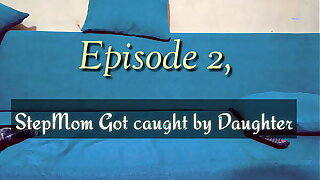 Episode 2. StepMom got throw a monkey wrench into the machinery by stepdaughter